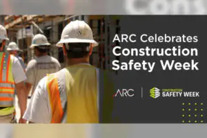 Arc construction safety week